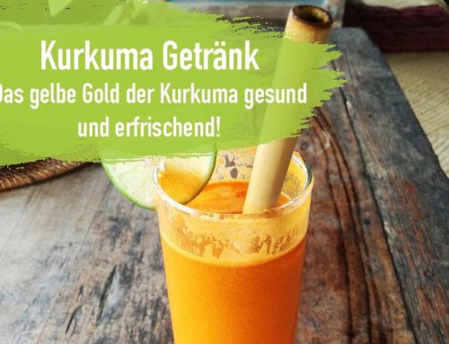 Kurkuma Getränk – Das gelbe Gold der Kurkuma gesund und erfrischend!