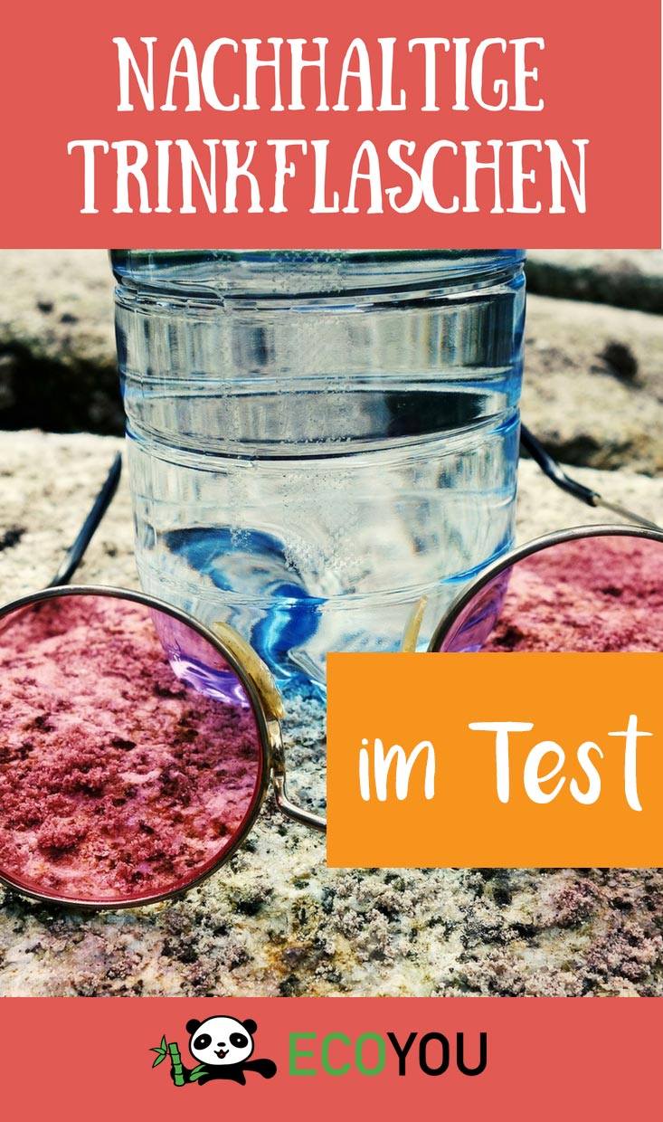 Nachhaltige Trinkflaschen im Vergleich Nachhaltige Trinkflaschen im Vergleich Plastikfrei Leben Plastikflasche Test