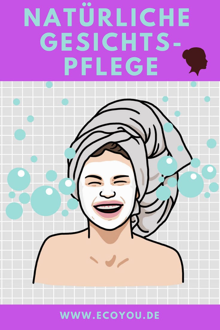 Gesichtspflege ohne Chemie - Natürliche Gesichtspflege selber machen