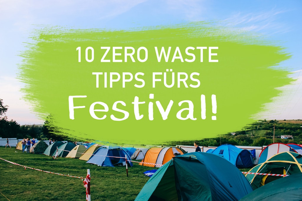 Zero Waste Festival Tipps Zero Waste Tipps fürs plastikfrei Leben ohne Plastik Nachhaltig müllfrei Southside Hurricane Rock am Ring