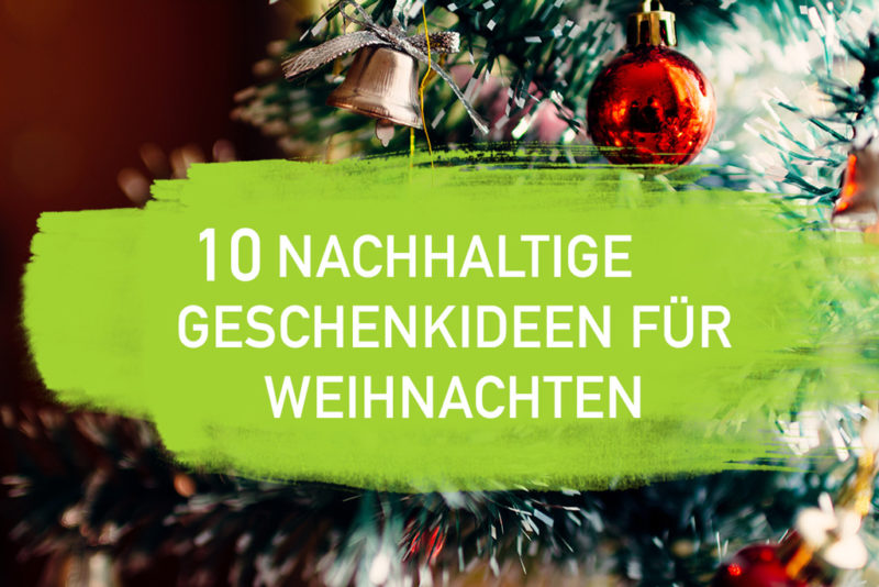 10 Nachhaltige Weihnachtsgeschenke für 2019 EcoYou